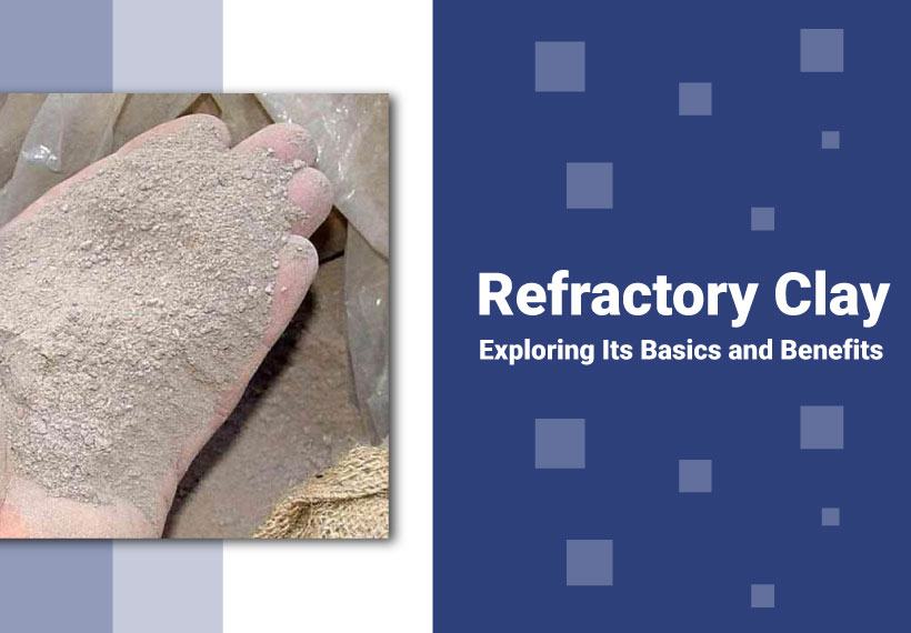 Exploring the World of Refractory Materials and Their Benefits